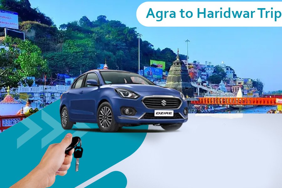 Top 5 Reasons to Choose a Taxi for Your Agra to Haridwar Trip